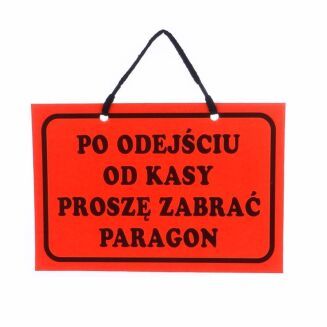 Tablica informacyjna PO ODEJŚCIU OD KASY PROSZĘ ZABRAĆ PARAGON czerwona